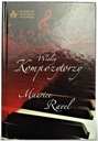 Wielcy Kompozytorzy Maurice Ravel SREBRO